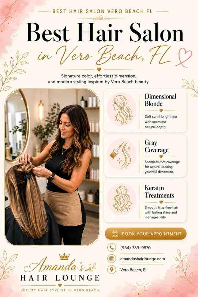 Beauty Salons Vero Beach FL Expert Hair Styling and Custom Color
