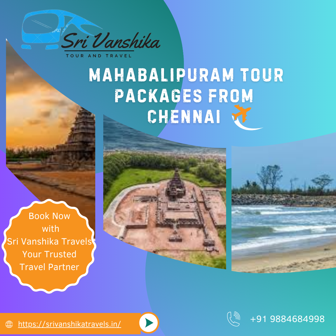Chennai to mahabalipuram tour package - Sri Vanshika Travels