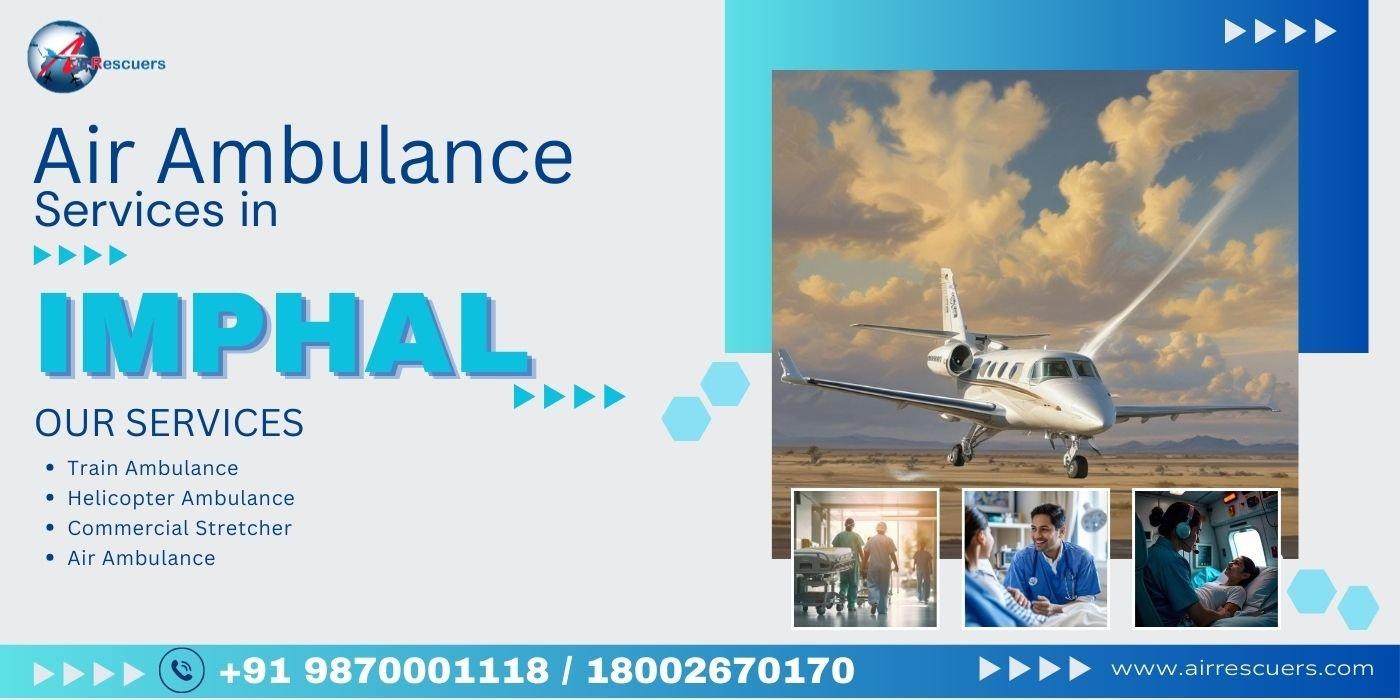 Reliable Air Ambulance Services in Imphal for Emergency Medical Transfers
