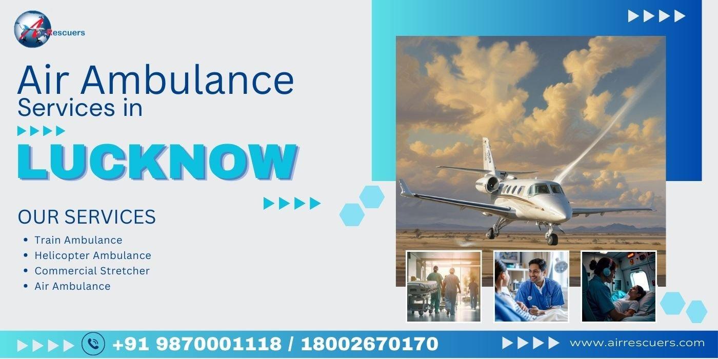Air Ambulance Services in Lucknow: Fast and Reliable Medical Transport