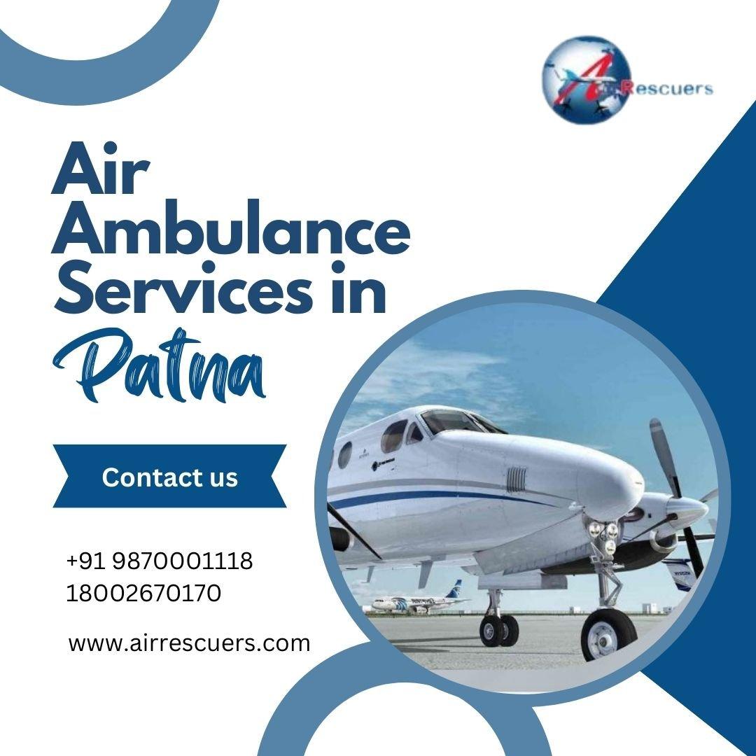 Emergency Air Ambulance Services in Patna, Anytime, Anywhere